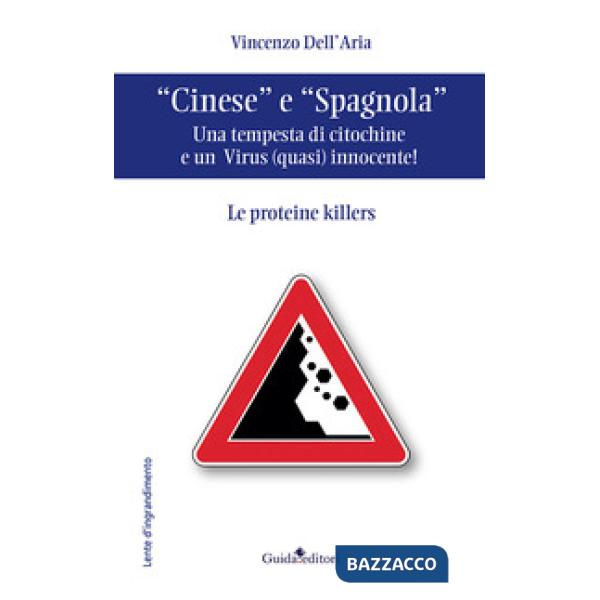 «Cinese» e «Spagnola». Una tempesta di citochine e un virus (quasi) innocente! Le proteine killers