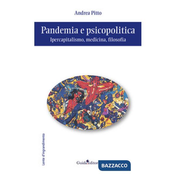 Pandemia e psicopolitica. Ipercapitalismo, medicina, filosofia