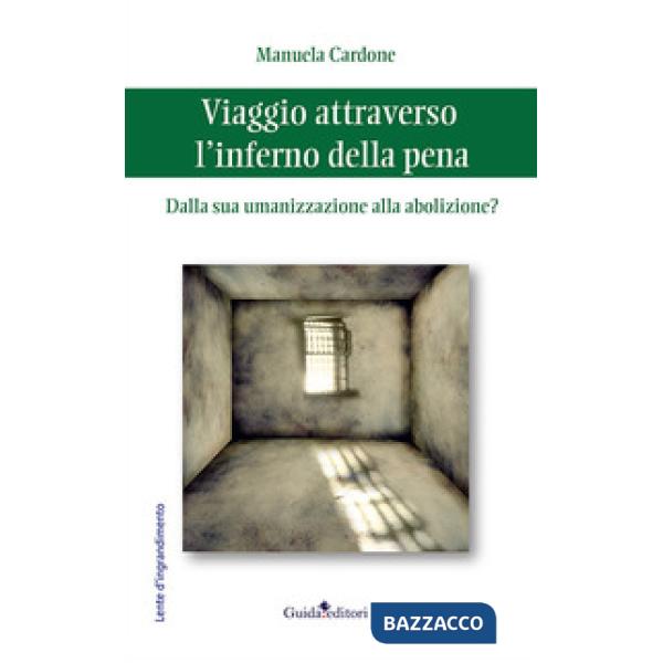 Viaggio attraverso l'inferno. Dalla sua umanizzazione alla abolizione?