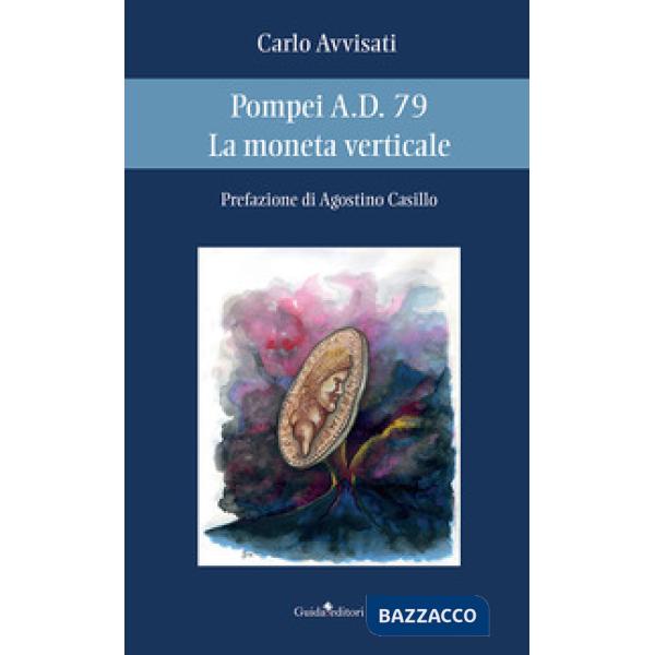 Pompei A.D. 79. La moneta verticale