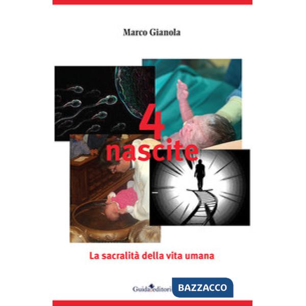 4 nascite. La sacralità della vita umana