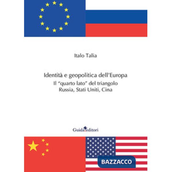 Identità e geopolitica dell'Europa. Il «quarto lato» del triangolo Russia, Stati Uniti, Cina