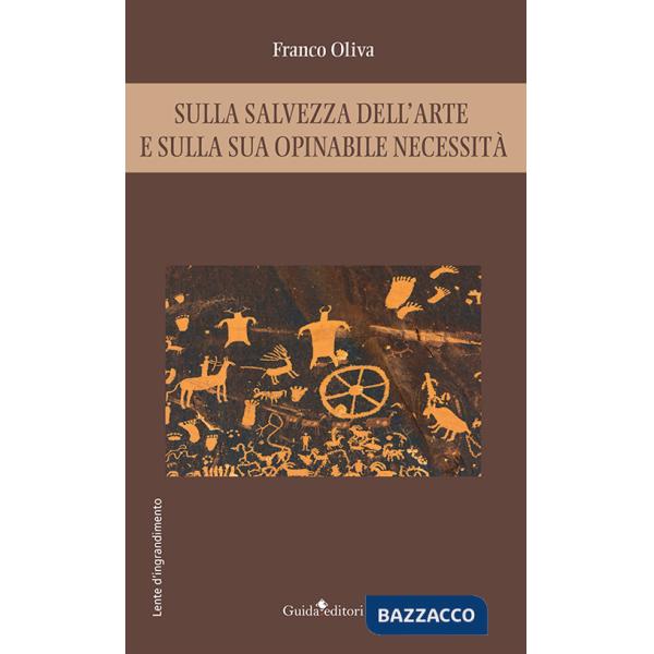 Sulla salvezza dell'arte e sulla sua opinabile necessità