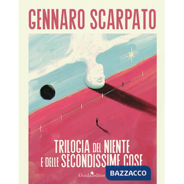 Trilogia del niente e delle secondissime cose