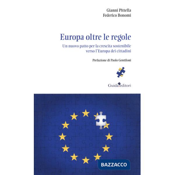 Europa oltre le regole. Un nuovo patto per la crescita sostenibile verso l'Europa dei cittadini