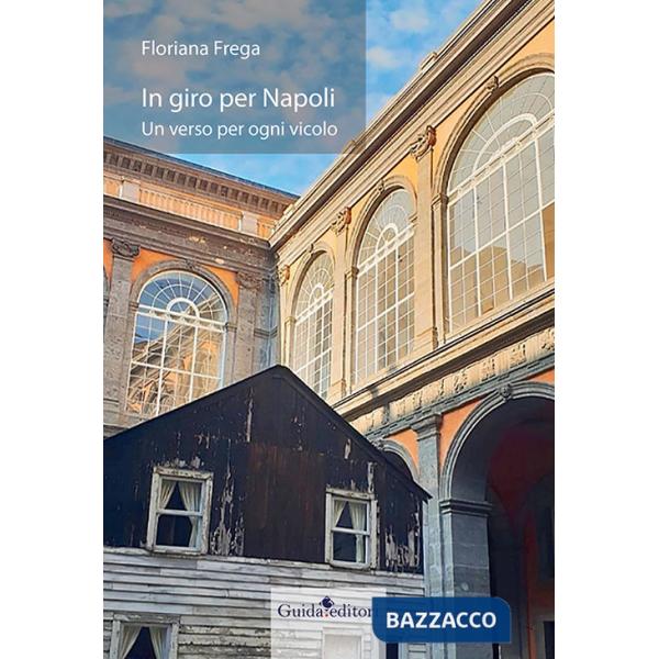 In giro per Napoli. Un verso per ogni vicolo