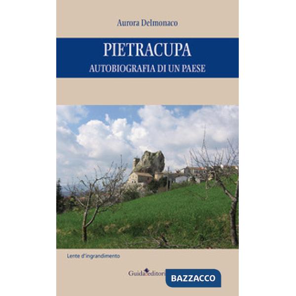Pietracupa. Autobiografia di un paese