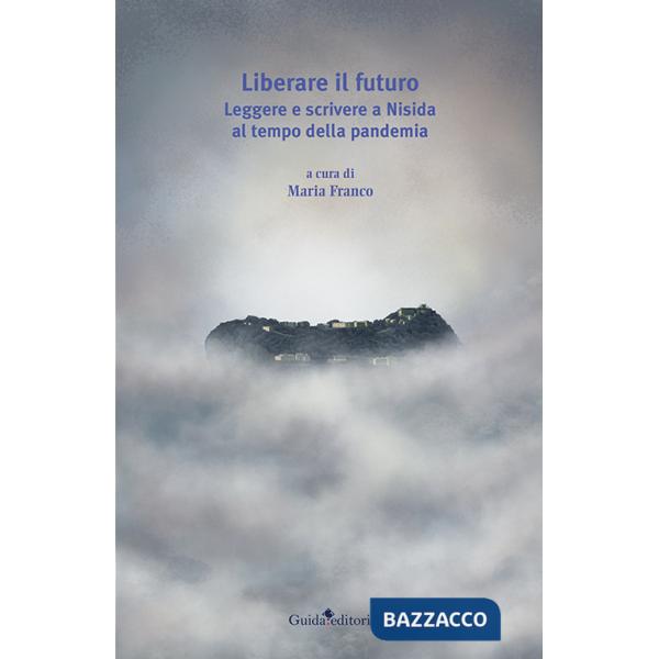 Liberare il futuro. Leggere e scrivere a Nisida al tempo della pandemia
