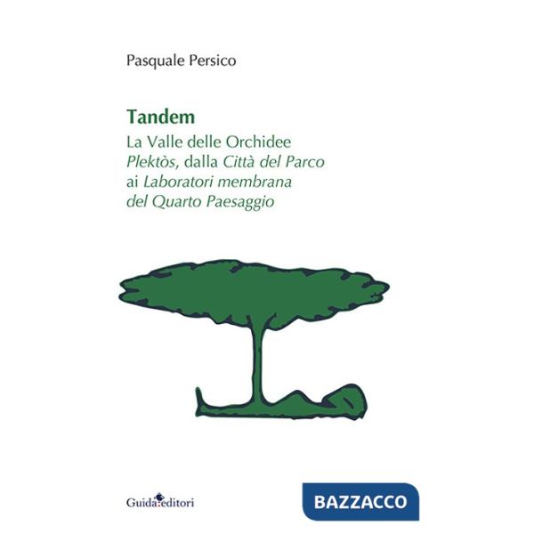 Tandem. La valle delle orchidee Plektòs, dalla città del parco ai laboratori membrana del quarto paesaggio
