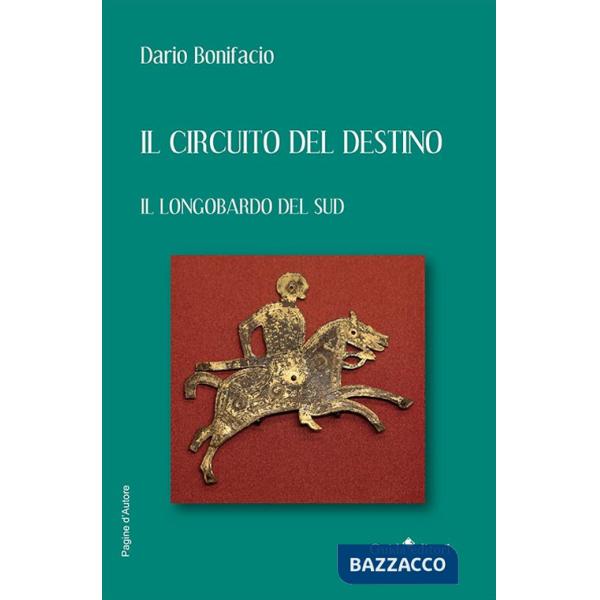 Circuito del destino. Il longobardo del Sud (Il)