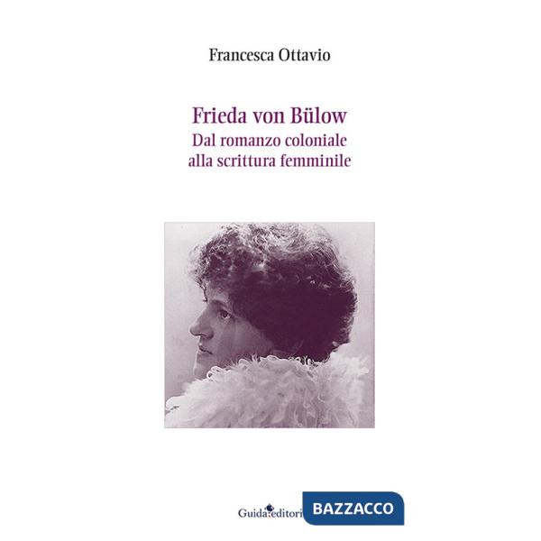 Frieda von Bulow. Dal romanzo coloniale alla scrittura femminile