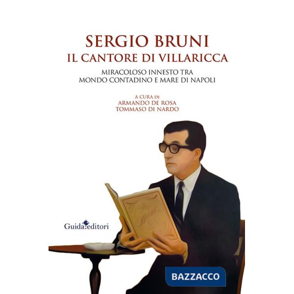 Sergio Bruni, il cantore di Villaricca. Miracoloso innesto tra mondo contadino e mare di Napoli