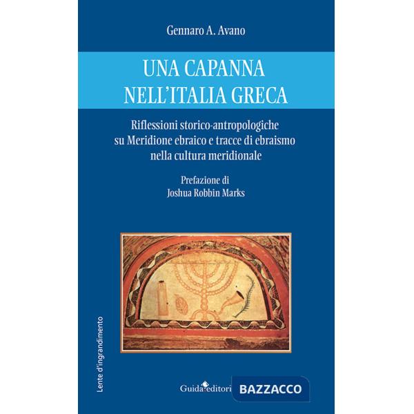 Capanna nell'Italia greca. Riflessioni storico-antropologiche su Meridione ebraico e tracce di ebraismo nella cultura meridional