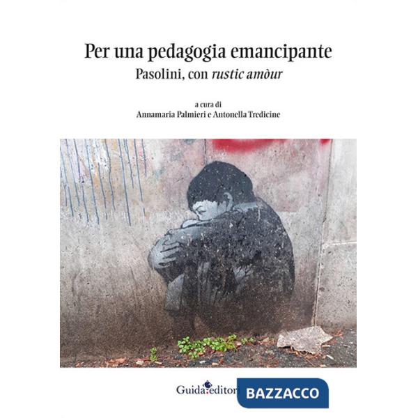 Per una pedagogia emancipante. Pasolini, con rustic amòur