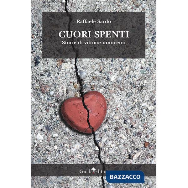 Cuori spenti. Storie di vittime innocenti