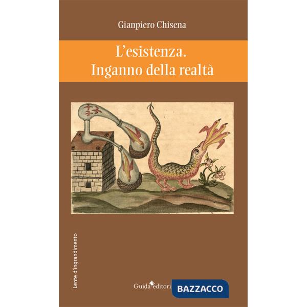 Esistenza. Inganno della realtà (L')