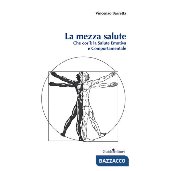 Mezza salute. Che cos'è la salute emotiva e comportamentale (La)