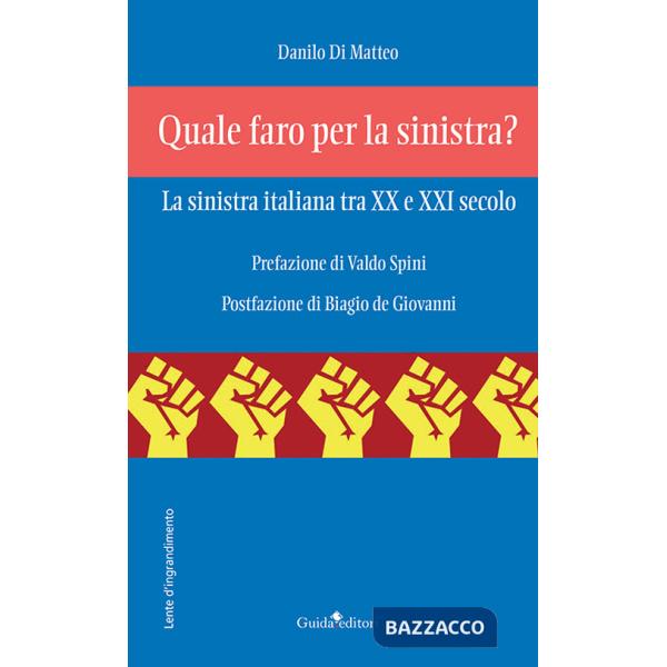 Quale faro per la sinistra? La sinistra italiana tra XX e XXI secolo