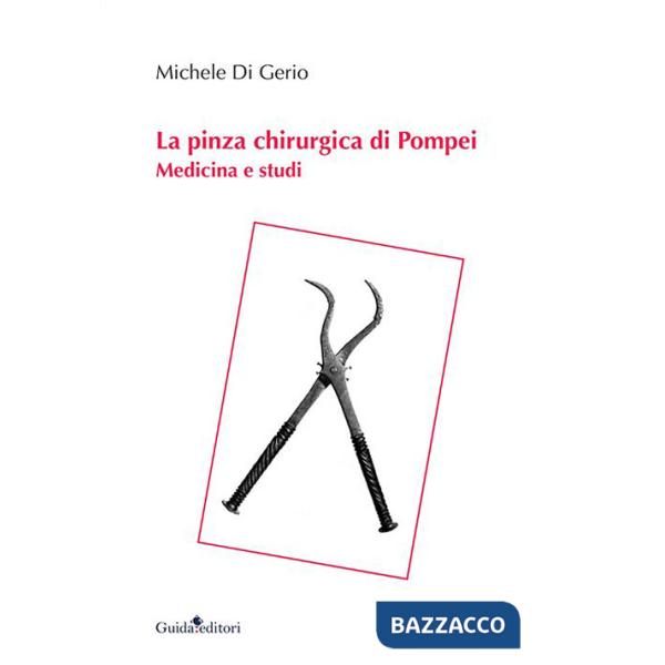 Pinza chirurgica di Pompei. Medicina e studi (La)