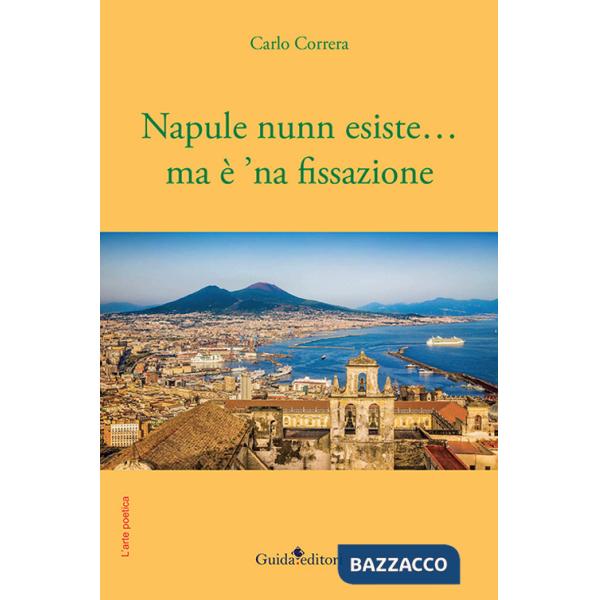 Napule nunn esiste... ma è 'na fissazione