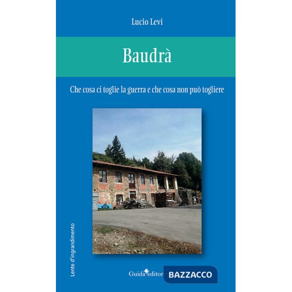 Baudrà. Che cosa ci toglie la guerra e che cosa non può togliere