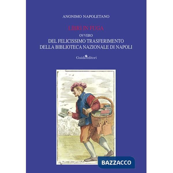 Libri in fuga. Ovvero del felicissimo trasferimento della Biblioteca Nazionale di Napoli