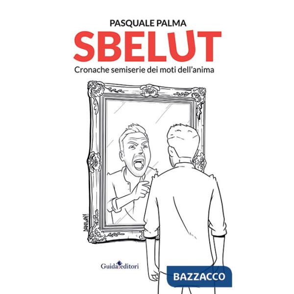 Sbelut. Cronache semiserie dei moti dell'anima