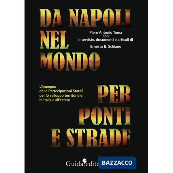 Da Napoli nel mondo per ponti e strade. L'impegno delle partecipazioni statali per lo sviluppo territoriale in Italia e all'este