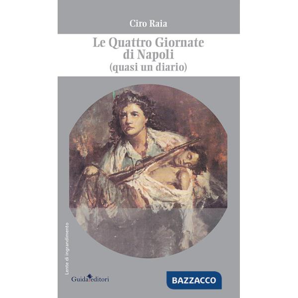 Quattro Giornate di Napoli (quasi un diario) (Le)