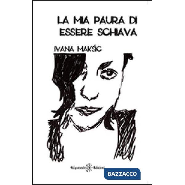 Mia paura di essere schiava. Con Libro in brossura (La)