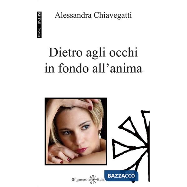 Dietro agli occhi in fondo all'anima. Con Libro in brossura