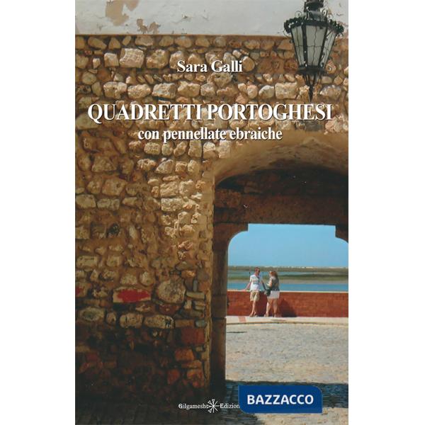 Quadretti portoghesi. Con pennellate ebraiche. Con Libro in brossura