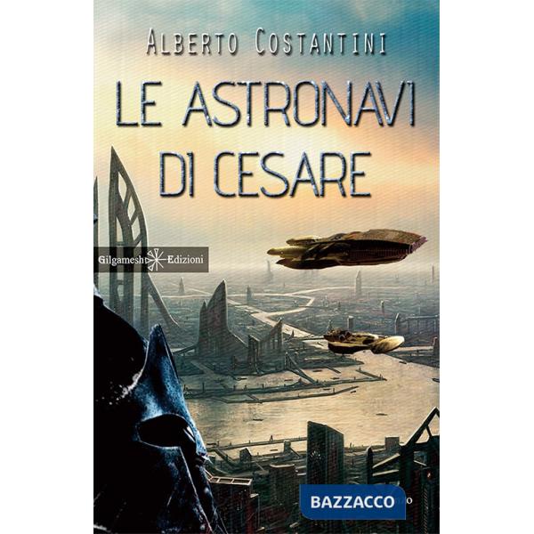 Astronavi di Cesare. Con Libro in brossura (Le)