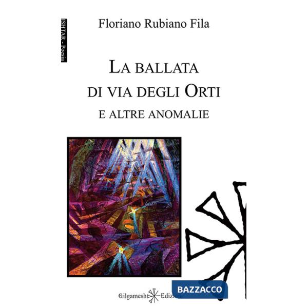 Ballata di via degli Orti e altre anomalie. Ediz. integrale. Con Libro in brossura (La)