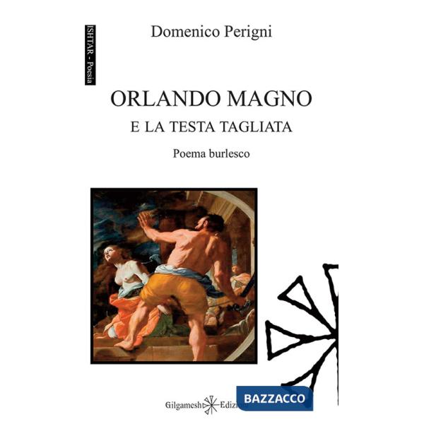 Orlando Magno e la testa tagliata. Con Libro in brossura