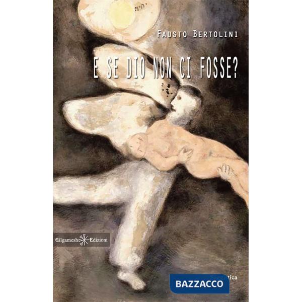 E se Dio non ci fosse? Con Libro in brossura