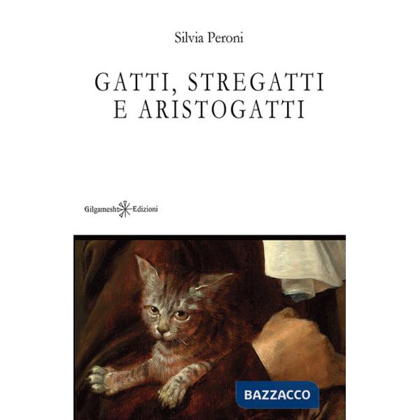 Gatti, stregatti e aristogatti. Con Libro in brossura