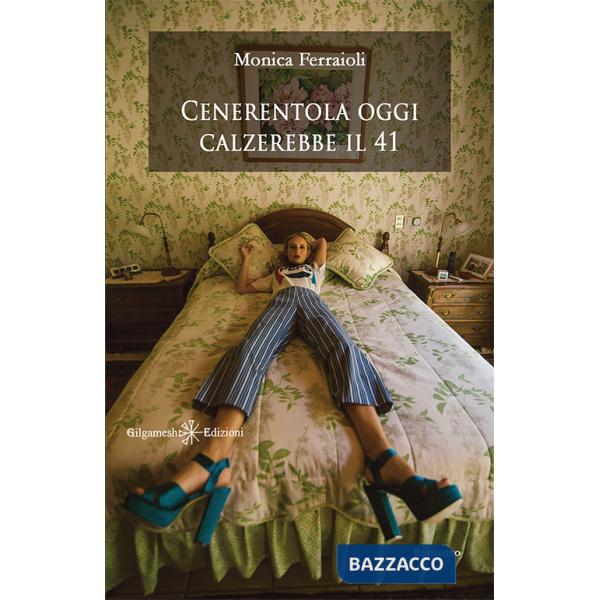 Cenerentola oggi calzerebbe il 41. Con Libro in brossura