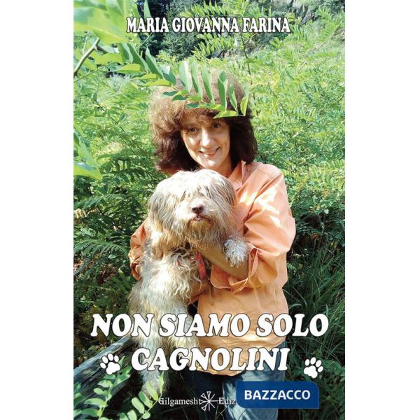 Non siamo solo cagnolini. Con Libro in brossura