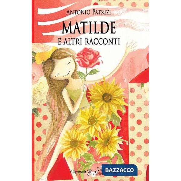 Matilde e altri racconti. Con Libro in brossura