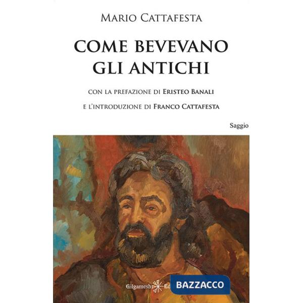 Come bevevano gli antichi. Con Libro in brossura