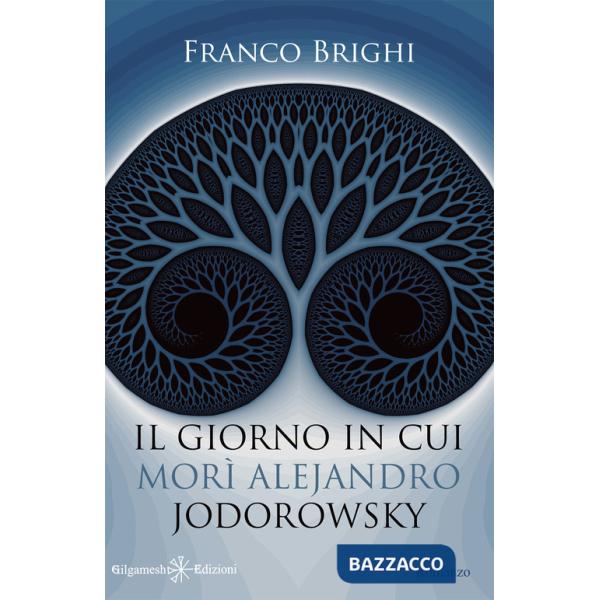 Giorno in cui morì Alejandro Jodorowsky. Con Libro in brossura (Il)