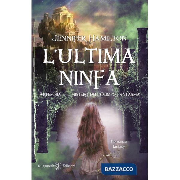 Ultima ninfa. Artemisia e il mistero dell'Olimpo fantasma. Con Libro in brossura (L')