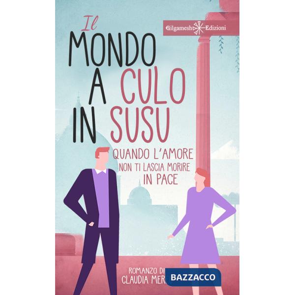 Mondo a culo in susu. Quando l'amore non ti lascia morire in pace. Con Libro in brossura (Il)
