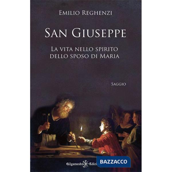 San Giuseppe. La vita nello spirito dello sposo di Maria. Con Libro in brossura