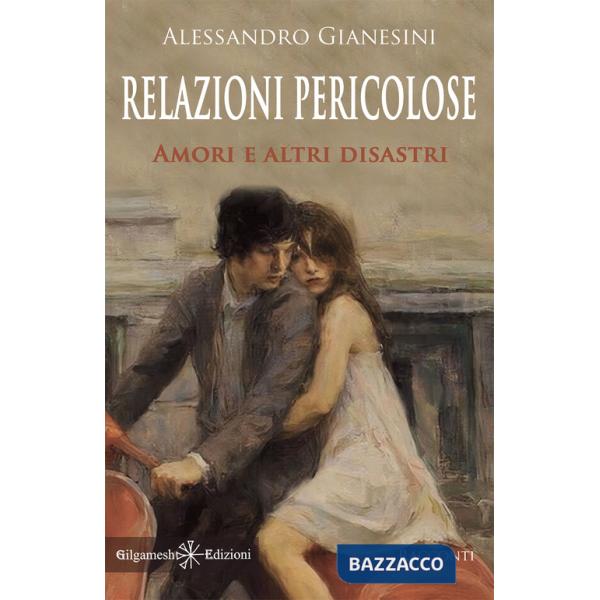 Relazioni pericolose. Amori e altri disastri. Con Libro in brossura