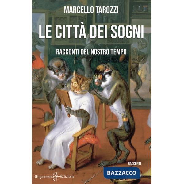 Città dei sogni. Racconti del nostro tempo. Con Libro in brossura (Le)