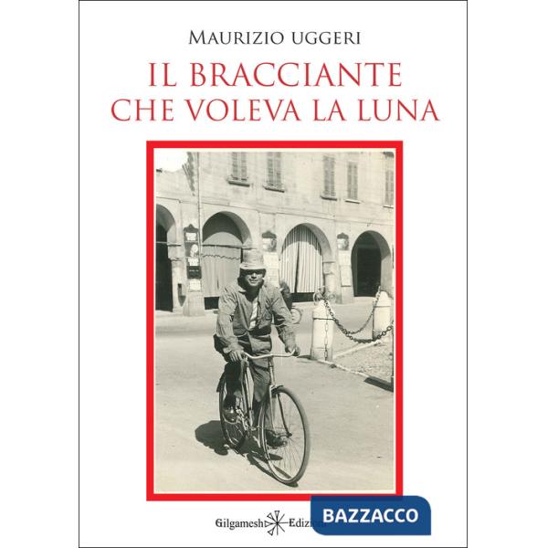 Bracciante che voleva la luna (Il)