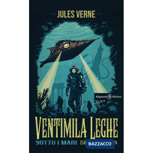 Ventimila leghe sotto i mari. Ediz. illustrata