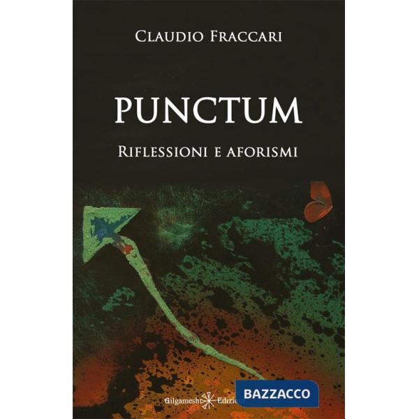 Punctum. Riflessioni e aforismi